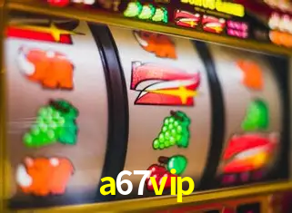 a67vip,a67.vip